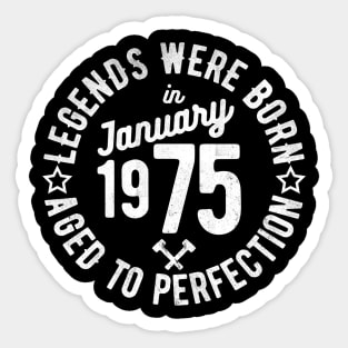 Legends Were Born in January 1975 Sticker